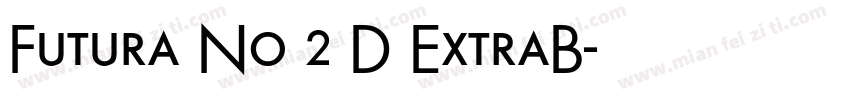 Futura No 2 D ExtraB字体转换